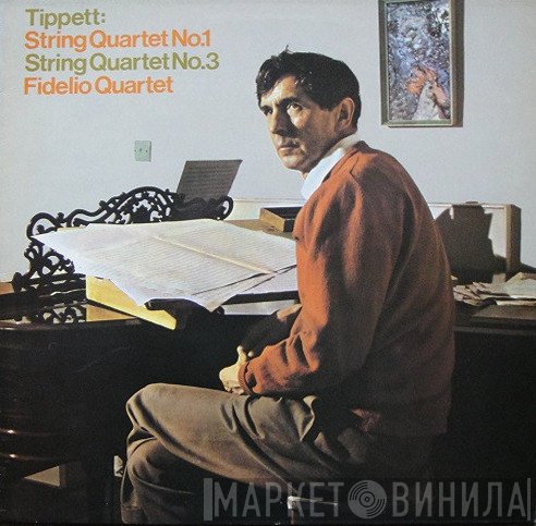 Sir Michael Tippett, Fidelio Quartet - String Quartets Nos. 1 & 3