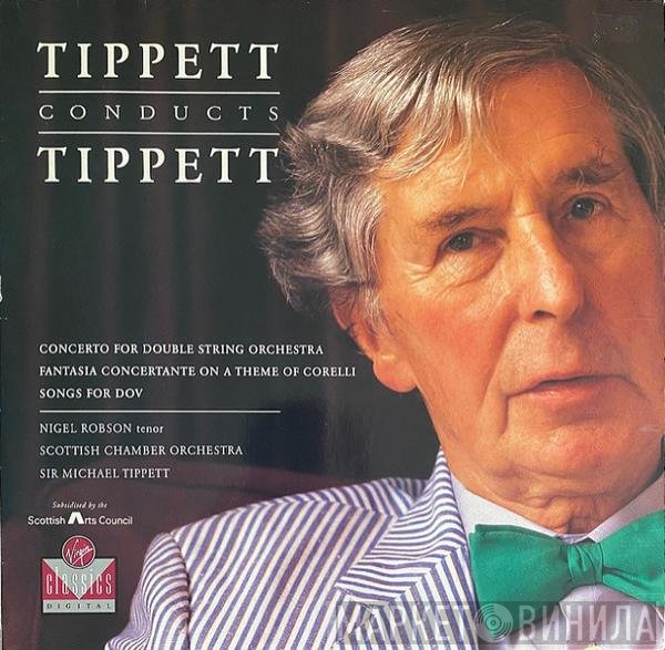 Sir Michael Tippett, Scottish Chamber Orchestra, Nigel Robson - Tippett Conducts Tippett