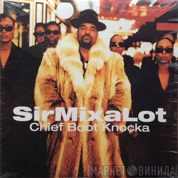 Sir Mix-A-Lot - Chief Boot Knocka