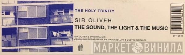 Sir Oliver - The Sound, The Light & The Music