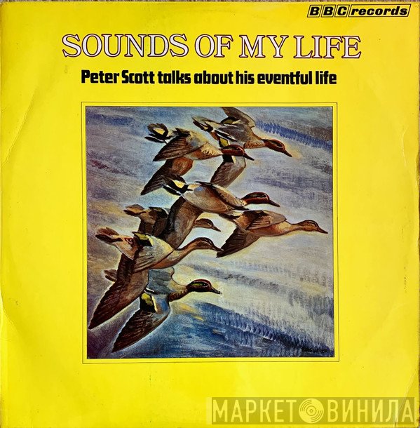 Sir Peter Scott - Sounds Of My Life (Peter Scott Talks About His Eventful Life)