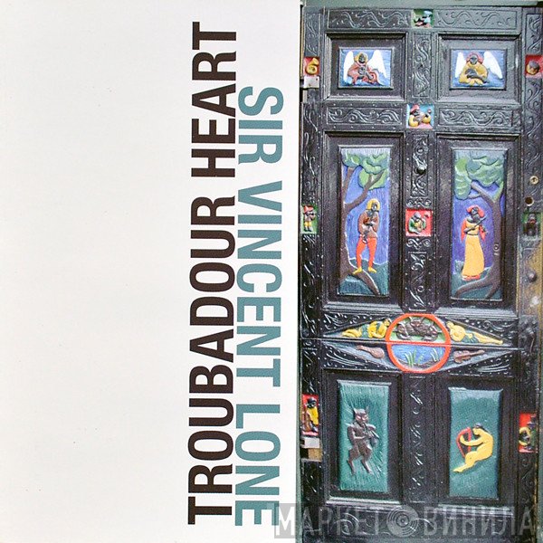 Sir Vincent Lone - Troubadour Heart