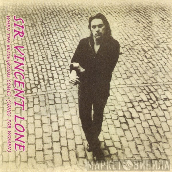 Sir Vincent Lone - When The Bridegroom Comes (Songs For Women)