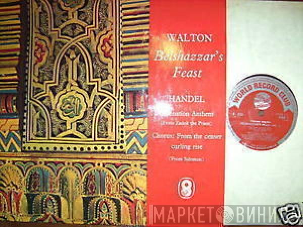 Sir William Walton, Royal Liverpool Philharmonic Orchestra, Sir Malcolm Sargent, Huddersfield Choral Society, James Milligan - Belshazzar's Feast