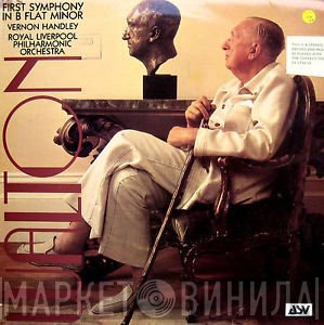 Sir William Walton, Vernon Handley Conducting The Royal Liverpool Philharmonic Orchestra  - First Symphony In B Flat Minor