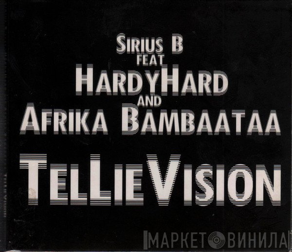 Sirius B Feat Hardy Hard And Afrika Bambaataa  - TelLieVision