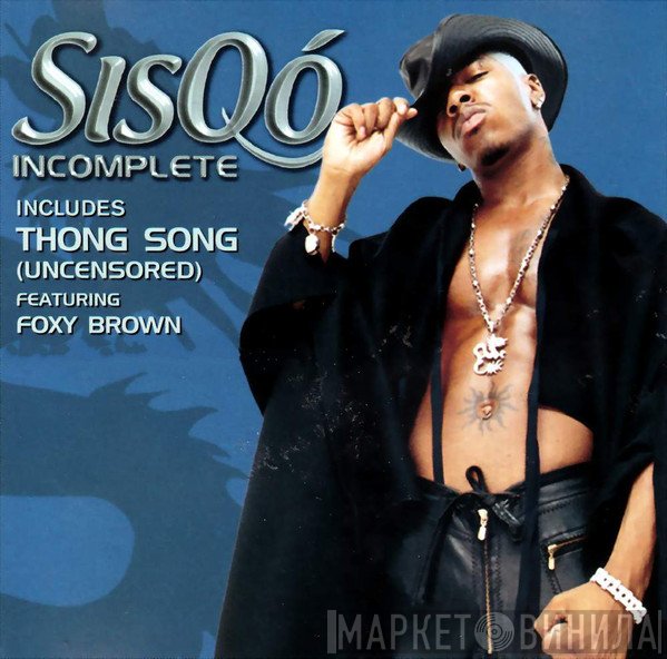 Sisqo - Incomplete / Thong Song Uncensored