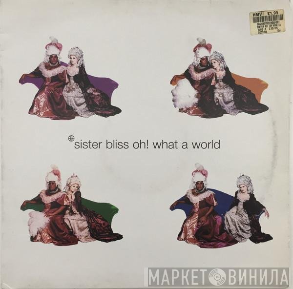 Sister Bliss - Oh! What A World