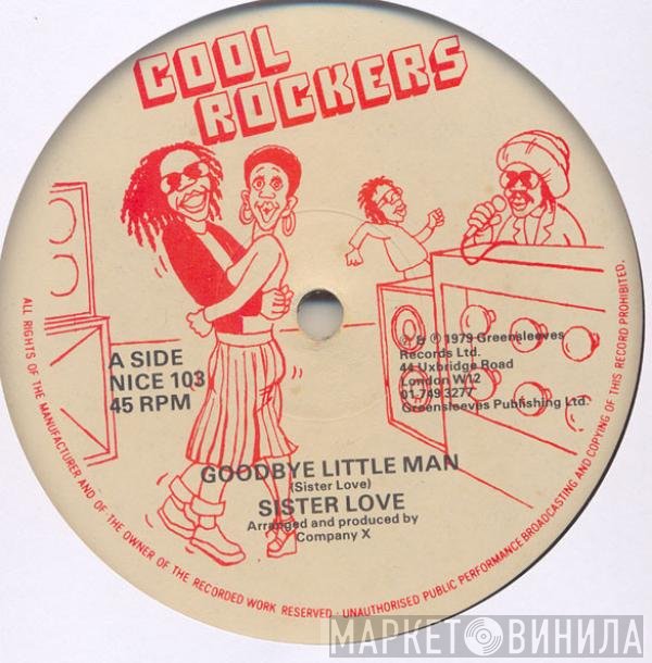 Sister Love , Company X - Goodbye Little Man / Walk Away Man