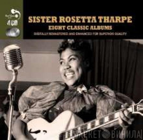 Sister Rosetta Tharpe  - Eight Classic Albums