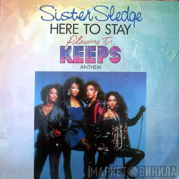 Sister Sledge - Here To Stay ("Playing For Keeps" Anthem)