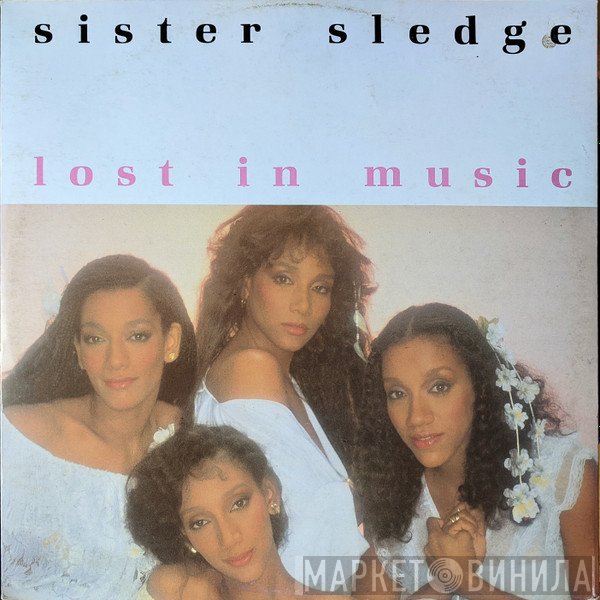 Sister Sledge  - Lost In Music
