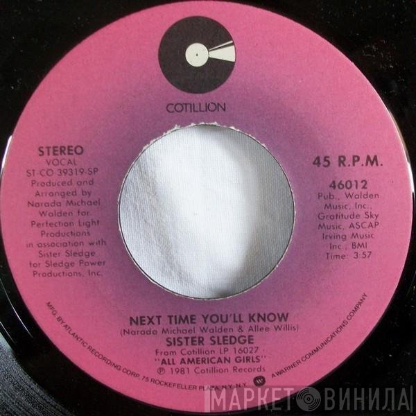 Sister Sledge  - Next Time You'll Know