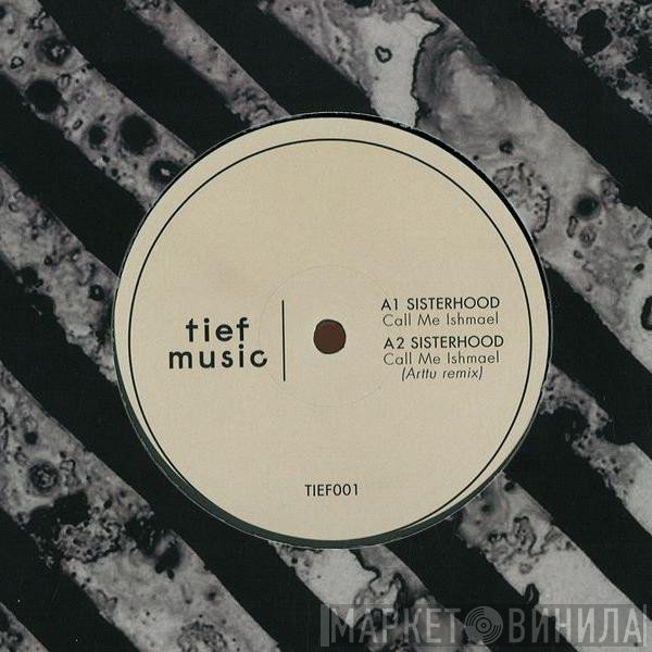 Sisterhood - Call Me Ishmael