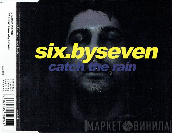 Six By Seven - Catch The Rain