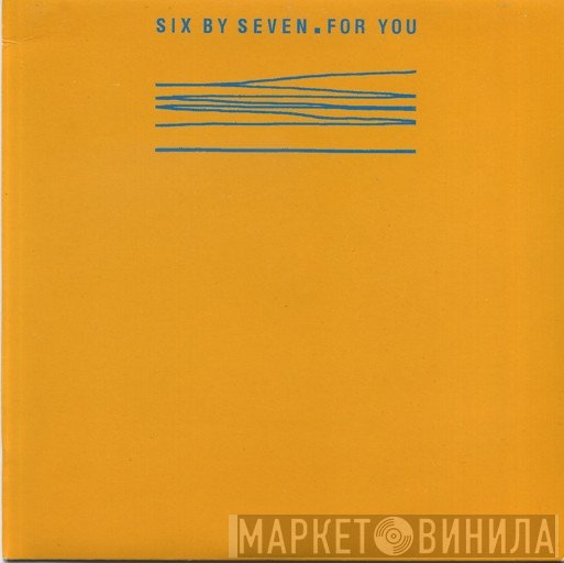 Six By Seven - For You