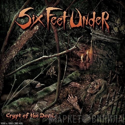 Six Feet Under  - Crypt Of The Devil