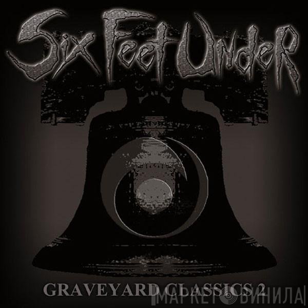 Six Feet Under  - Graveyard Classics 2