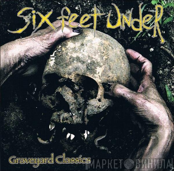 Six Feet Under  - Graveyard Classics