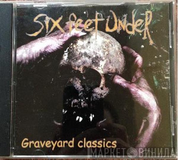 Six Feet Under  - Graveyard Classics