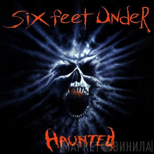 Six Feet Under - Haunted