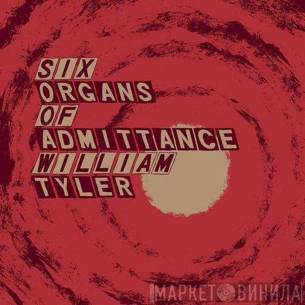 Six Organs Of Admittance / William Tyler  - Parallelogram