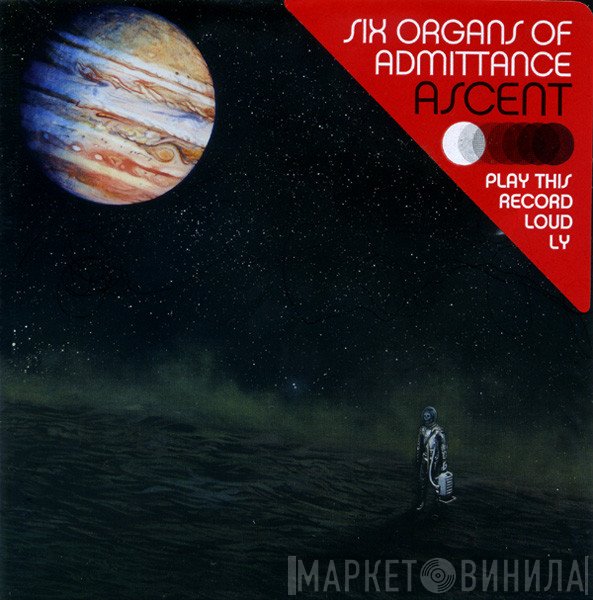 Six Organs Of Admittance - Ascent