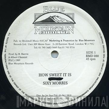 Sixy Morris - How Sweet It Is