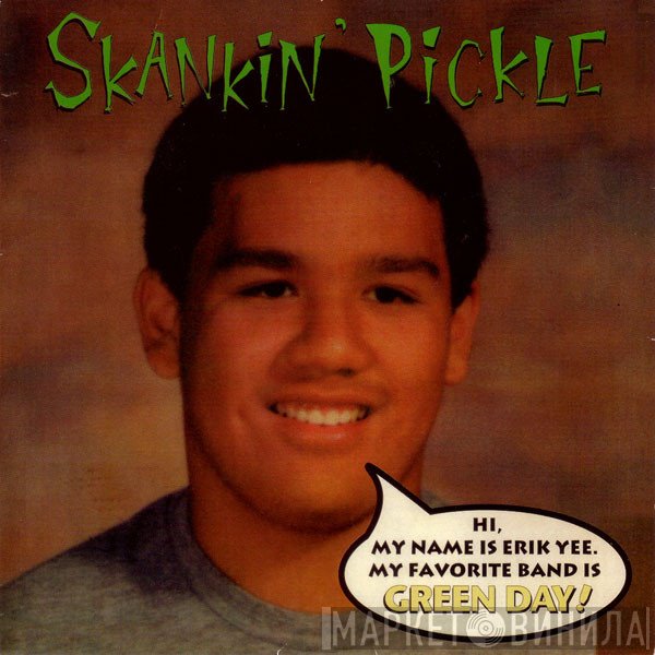 Skankin' Pickle - Hi, My Name Is Erik Yee. My Favorite Band Is Green Day!
