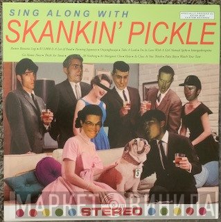 Skankin' Pickle - Sing Along With Skankin’ Pickle