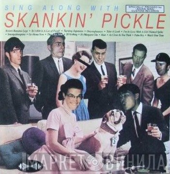 Skankin' Pickle - Sing Along With Skankin' Pickle