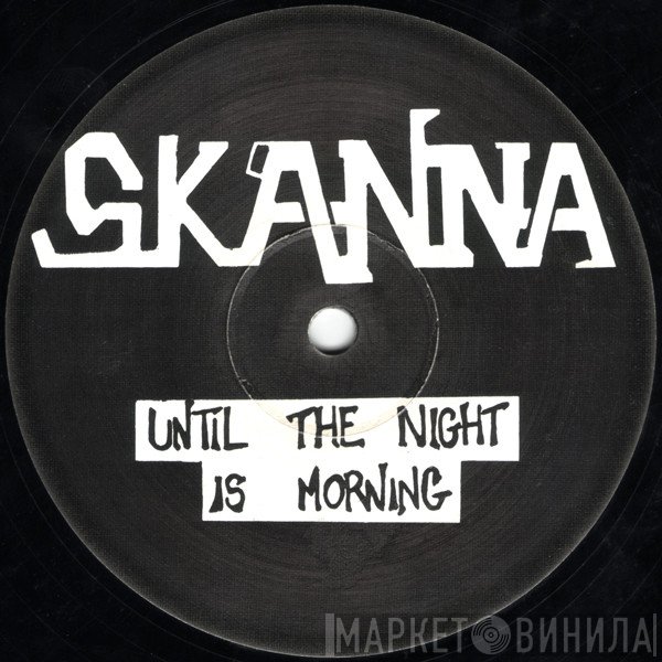 Skanna - Until The Night Is Morning