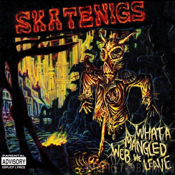 Skatenigs - What A Mangled Web We Leave