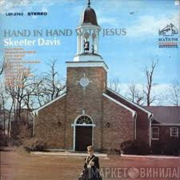 Skeeter Davis  - Hand In Hand With Jesus