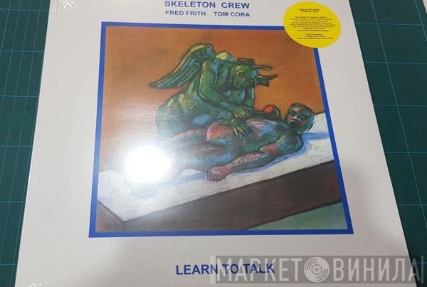 Skeleton Crew , Fred Frith, Tom Cora  - Learn To Talk