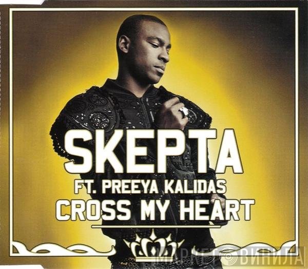 Skepta Ft. Preeya Kalidas  - Cross My Heart