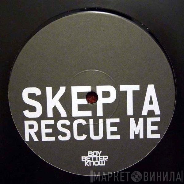 Skepta  - Rescue Me (Sigma Mixes)