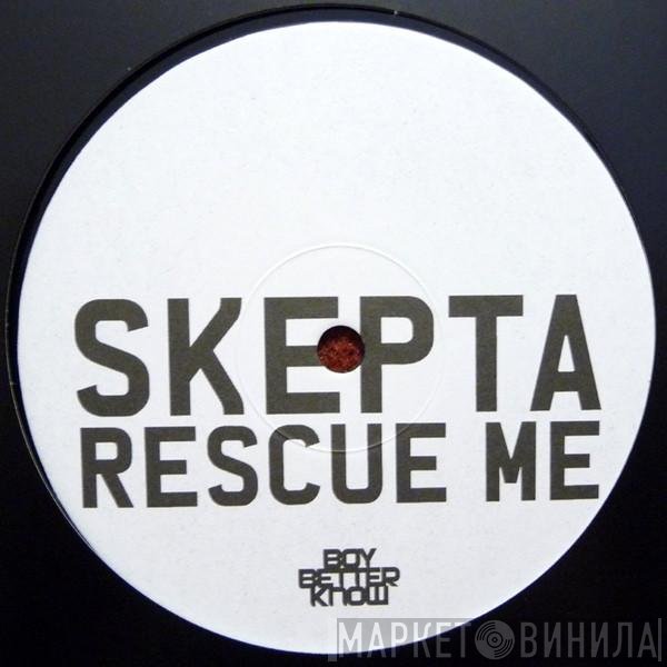 Skepta  - Rescue Me
