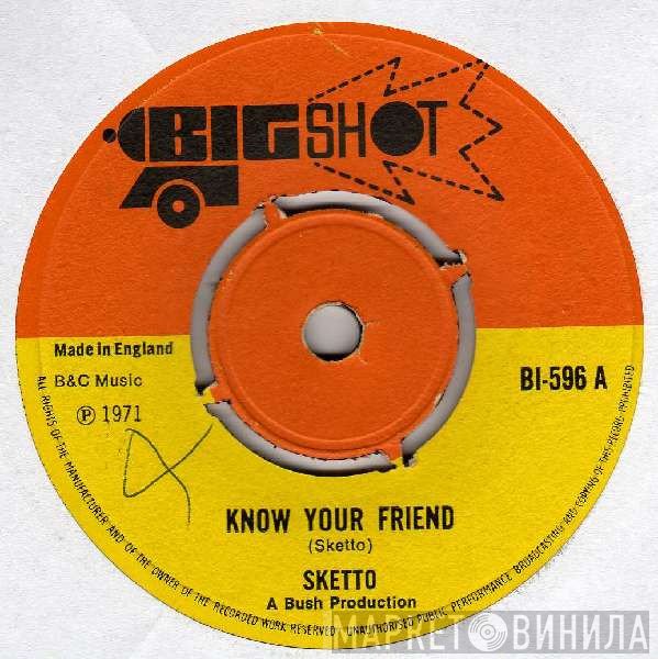 Sketto Richards - Know Your Friend