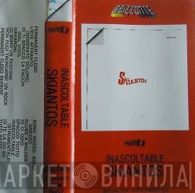 Skiantos  - Inascoltable