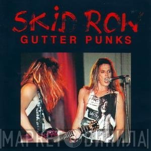 Skid Row  - Gutter Punks