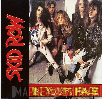 Skid Row  - In Your Face