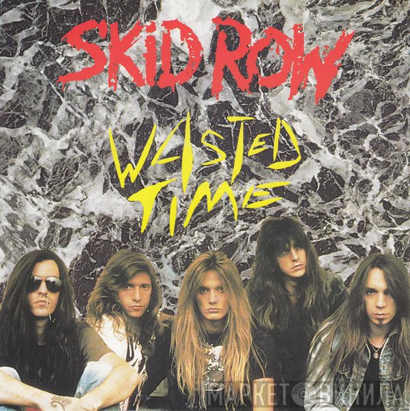 Skid Row  - Wasted Time