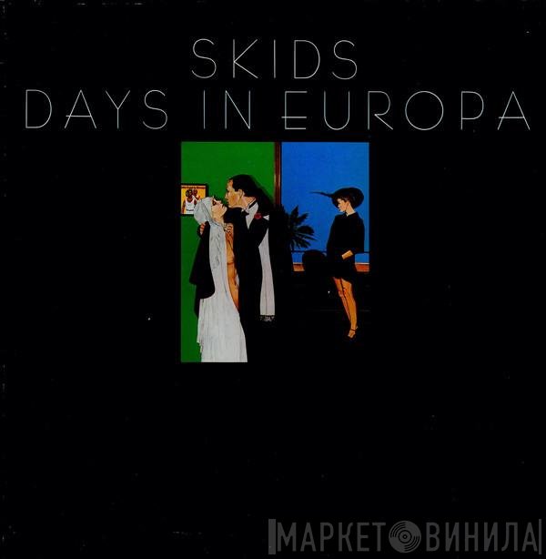Skids - Days In Europa