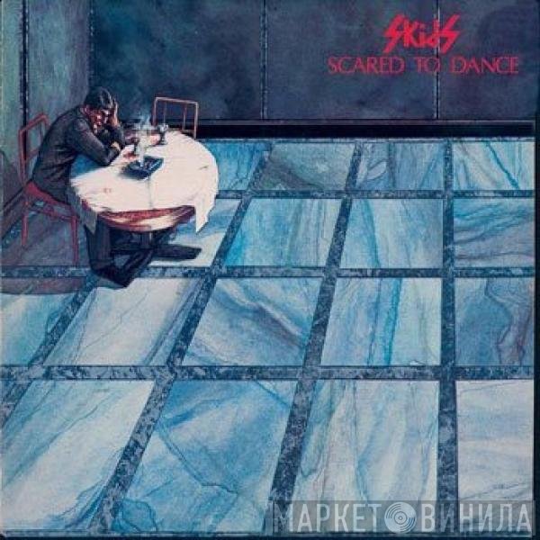 Skids - Scared To Dance