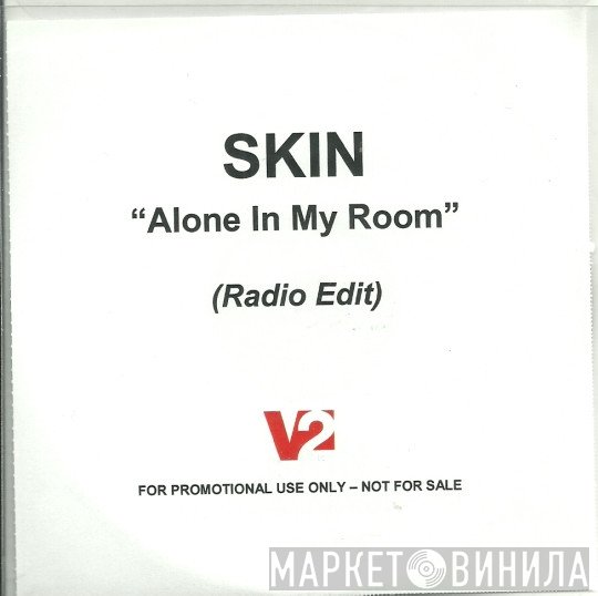Skin  - Alone In My Room