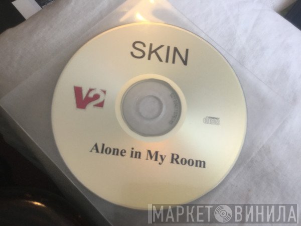 Skin  - Alone In My Room