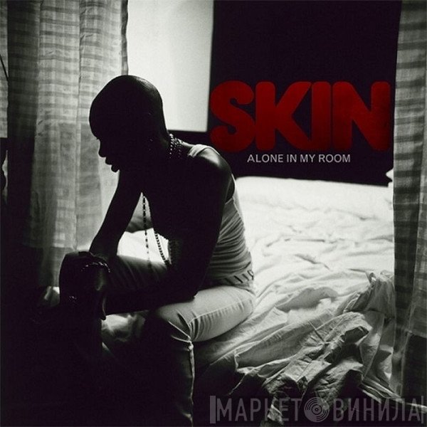 Skin  - Alone In My Room