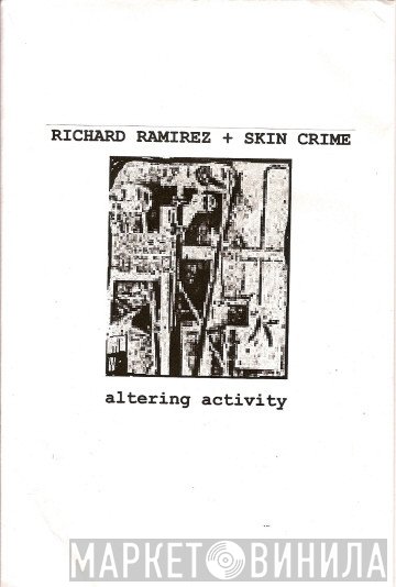Skin Crime / Richard Ramirez  - Altering Activity