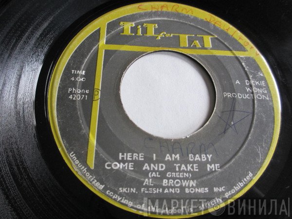 Skin, Flesh & Bones, Al Brown  - Here I Am Baby Come And Take Me